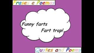 Funny farts: Fart trap! [Quotes and Poems]
