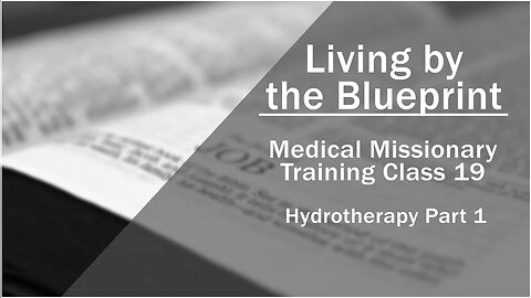2014 Medical Missionary Training Class 19: Hydrotherapy Part 1