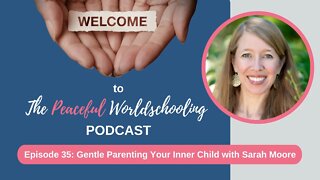 Episode 35: Gentle Parenting Your Inner Child with Sarah R. Moore