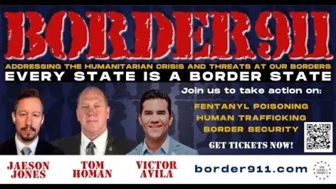 THE AMERICA PROJECT PRESENTS BORDER911! Join Tom Homan and Get Engaged!