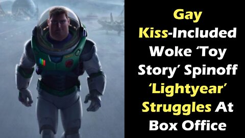 Gay Kiss Included Woke ‘Toy Story’ Spinoff ‘Lightyear’ Struggles At Box Office
