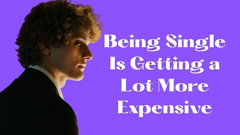 Being Single Is Getting a Lot More Expensive