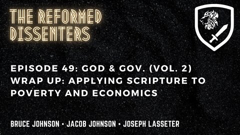 Episode 49: God & Gov. (Vol. 2) Wrap Up: Applying Scripture to Poverty and Economics