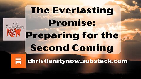 The Everlasting Promise: Preparing for the Second Coming