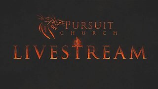 Pursuit Church Livestream