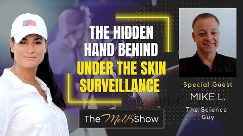 Mel K & Mike L | The Hidden Hand Behind Under the Skin Surveillance | 9-26-23