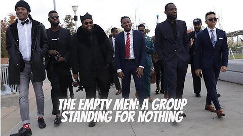 The Empty Men: A Group Standing for Nothing