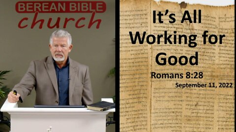 It's All Working for Good (Romans 8:28)