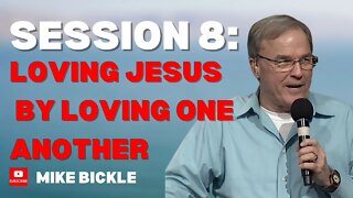 Session 8: Loving Jesus By Loving One Another