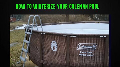 how to close a Coleman power steel Deluxe for the winter/winter update