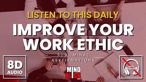 Improve Your Work Ethic - Subliminal Askfirmations / Affirmations | 10Min