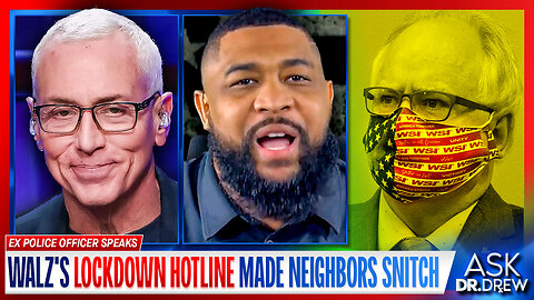 Tim Walz's COVID Lockdown "Hotline" Turned Neighbors Into Snitches w/ Ex Cop Brandon Tatum – Ask Dr. Drew