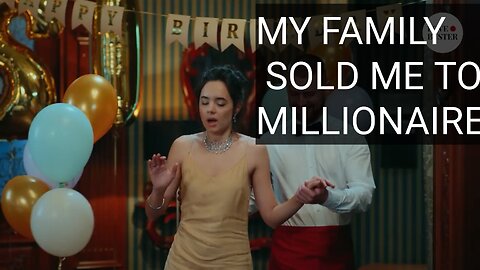 MY FAMILY SOLD ME TO MILLIONAIRE