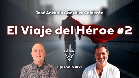 El Viaje del Héroe 2ª Parte con José Antonio Gonzales
