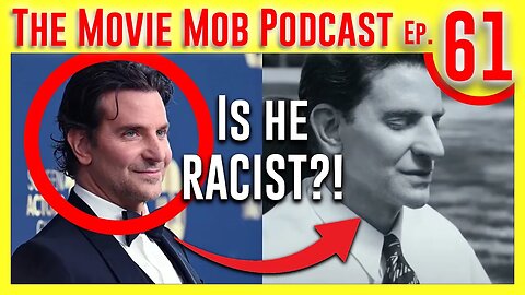 Is Bradley Cooper A Racist? Adam Sandlers Next Netflix FLOP! | The Movie Mob Podcast Ep.61
