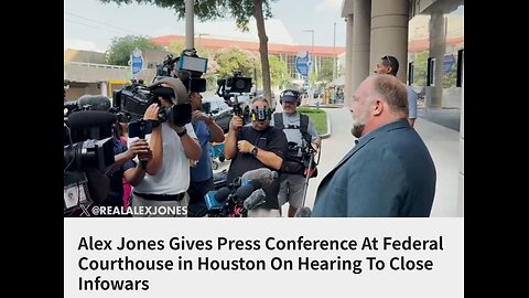 Alex Jones Gives Press Conference At Federal Courthouse in Houston On Hearing To Close Infowars