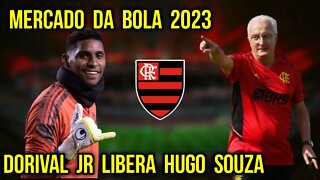 MERCADO DA BOLA 2023! DORIVAL JR LIBERA HUGO SOUZA E FLAMENGO PODE RECEBER PROPOSTAS! AGUSTÍN ROSSI