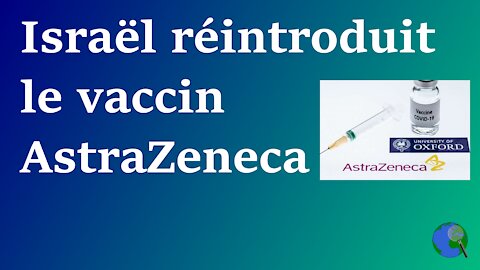 Israël - Le retour du vaccin AstraZeneca