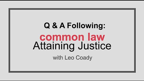 Q&A - Attaining Justice wtih common law by Leo Coady