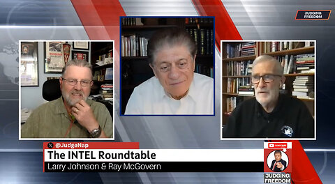 Judge Napolitano | INTEL Roundtable with Johnson & McGovern: Biden/Putin; Schumer/Netanyahu