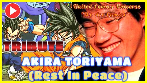 Tribute To The LEGENDARY AKIRA TORIYAMA (Rest In Peace) "We Are Comics"