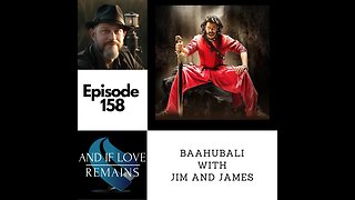 Episode 158 - Baahubali with Jim and James