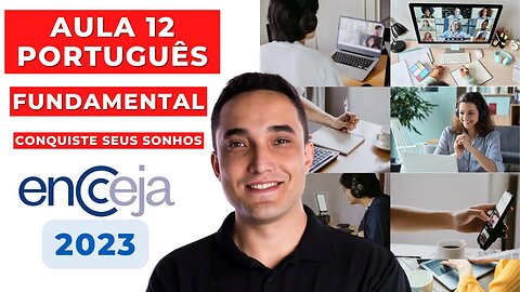 AULA 12 - PORTUGUÊS - FUNDAMENTAL - ENCCEJA 2023