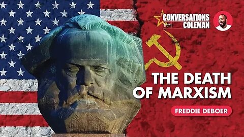 The Death Of Marxism with Freddie DeBoer