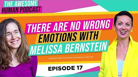 There Are No Wrong Emotions With Melissa Bernstein