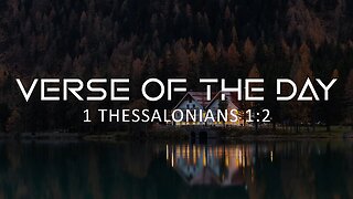 May 2, 2023 - 1 Thessalonians 1:2 // Verse of the Day