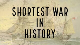 Shortest War in History | Ep 28 | History & Myth | The World of Momus Podcast