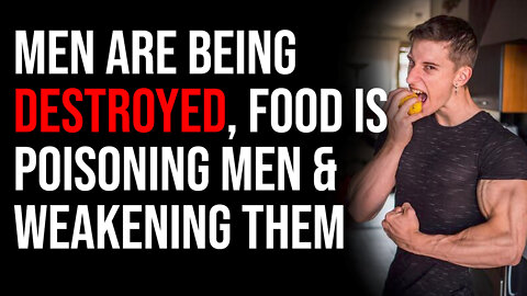 Men Are Being DESTROYED, Luke Says Food Is Poisoning Men & Weakening Them
