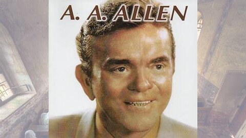 A. A. Allen Exposed! | Fake Faith Healer & False Teacher