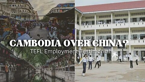 Why Did This Teacher Choose Cambodia Over China | TEFL Employment Service Testimonial!