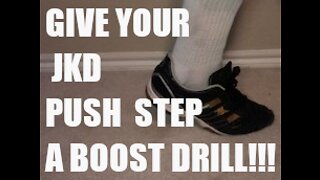 GIVE YOUR JKD PUSH STEP A BOOST DRILL