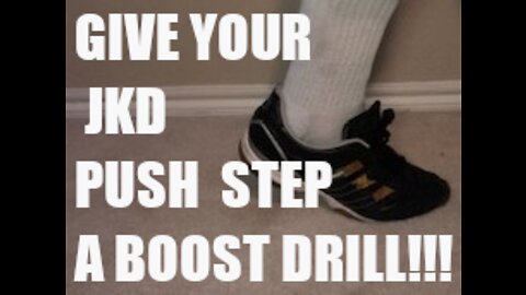 GIVE YOUR JKD PUSH STEP A BOOST DRILL