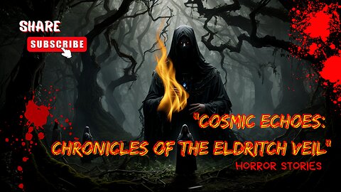 "Cosmic Echoes: Chronicles of the Eldritch Veil"