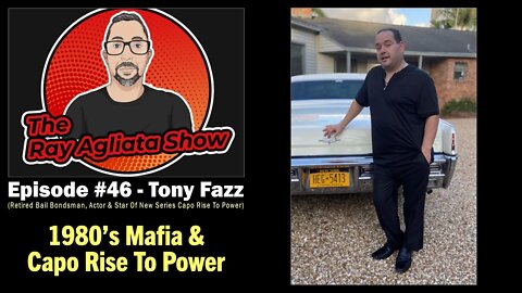 The Ray Agliata Show - Episode #46 Clip - Tony Fazz (1980's Mafia & Capo Rise To Power)