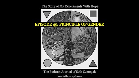 Experiments With Hope - Episode 45: Principle of Gender