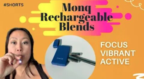 Monq Rechargeable Blends: Vibrant, Active, Focus | Does It Work?