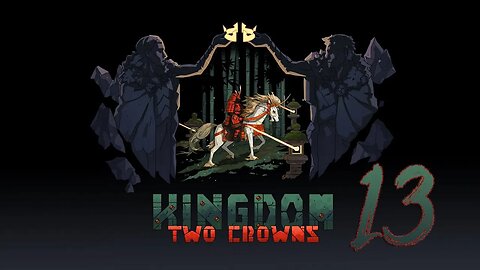 Kingdom Two Crowns 013 Shogun Playthrough