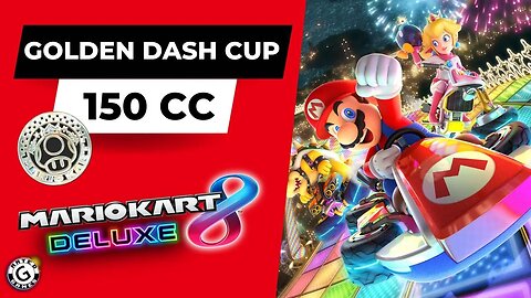 Mario Kart 8 Deluxe - Golden Dash Cup - 150cc