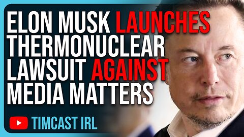 Elon Musk Launches THERMONUCLEAR Lawsuit Against Media Matters, Vows To Protect Free Speech