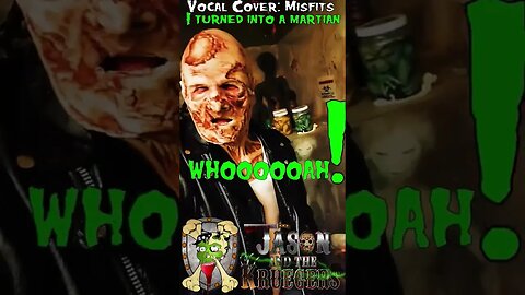 Misfits vocal cover 'I Turned into a Martian' chorus 1 by Johnny hopeless of Jason and the Kruegers