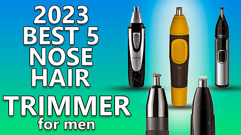 Best 5 Nose Hair Trimmer for Men 2023 | Low budget Nose Hair Trimmer for Men