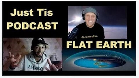 [Just Tis] In Conversation With: David Weiss - Flat Earth [Nov 17, 2021]