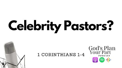 1 Corinthians 1-4 | Celebrity Pastors and Unity in the Church