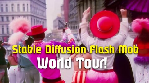 Stable Diffusion Flash Mob World Tour!!!