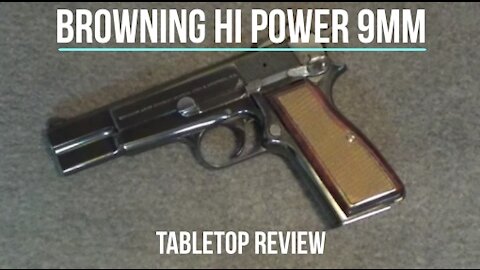 Browning Hi Power, HP35 9mm Semi-Auto Pistol Tabletop Review – Episode #202025