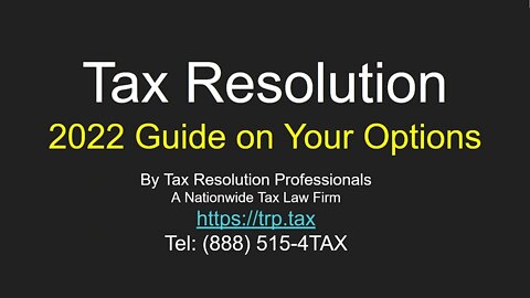 Tax Resolution in 2022 - Guide On Current Options